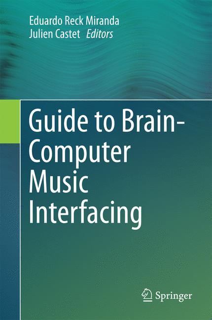 Cover: 9781447165835 | Guide to Brain-Computer Music Interfacing | Julien Castet (u. a.)