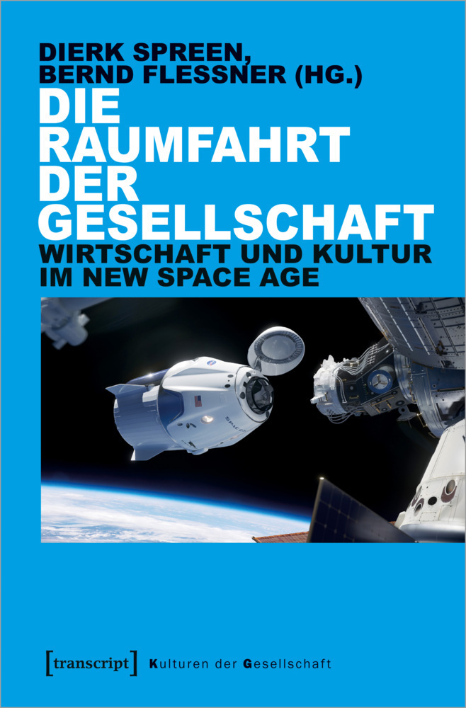 Cover: 9783837657623 | Die Raumfahrt der Gesellschaft | Dierk Spreen (u. a.) | Taschenbuch