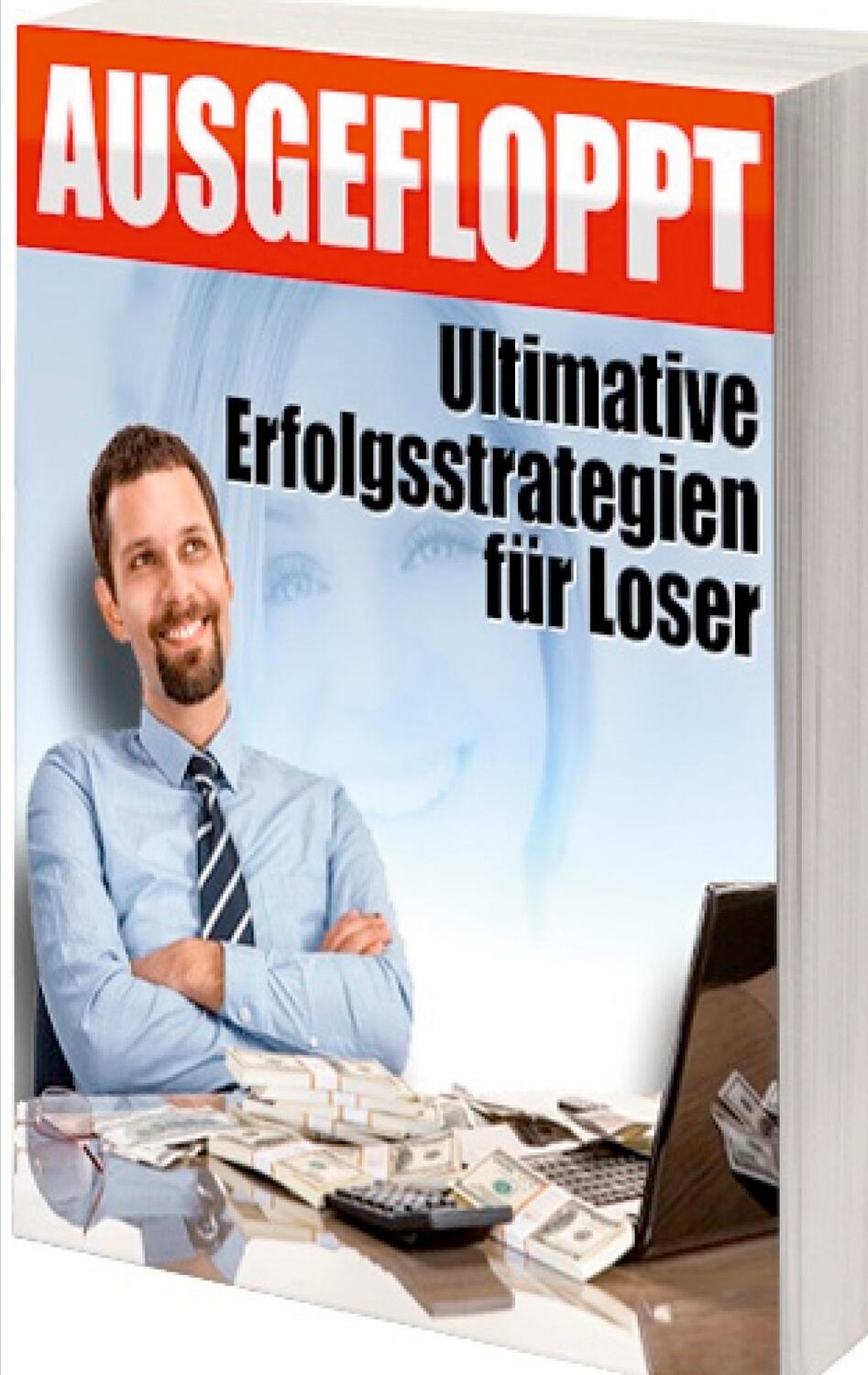 Cover: 9783752606935 | Ausgefloppt | Ultimative Erfolgsstrategien für Loser | Jörg Willems