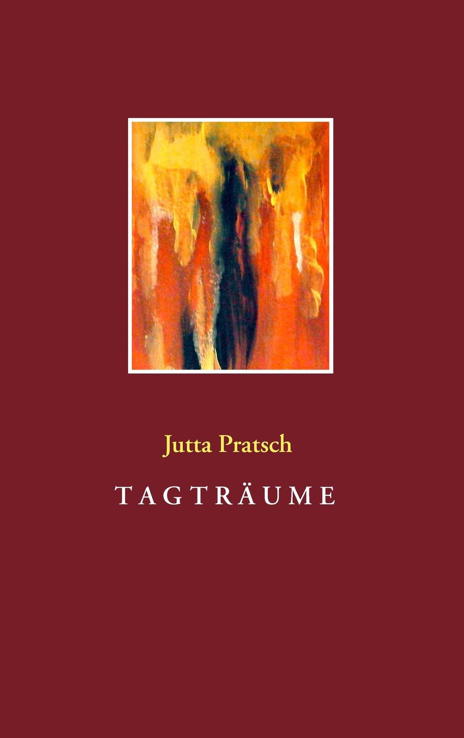 Cover: 9783735719874 | Tagträume | Jutta Pratsch | Taschenbuch | Paperback | 180 S. | Deutsch