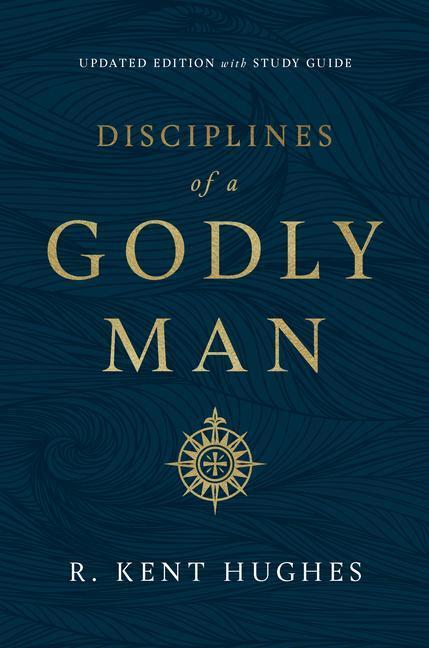 Cover: 9781433561306 | Disciplines of a Godly Man | R. Kent Hughes | Taschenbuch | Englisch