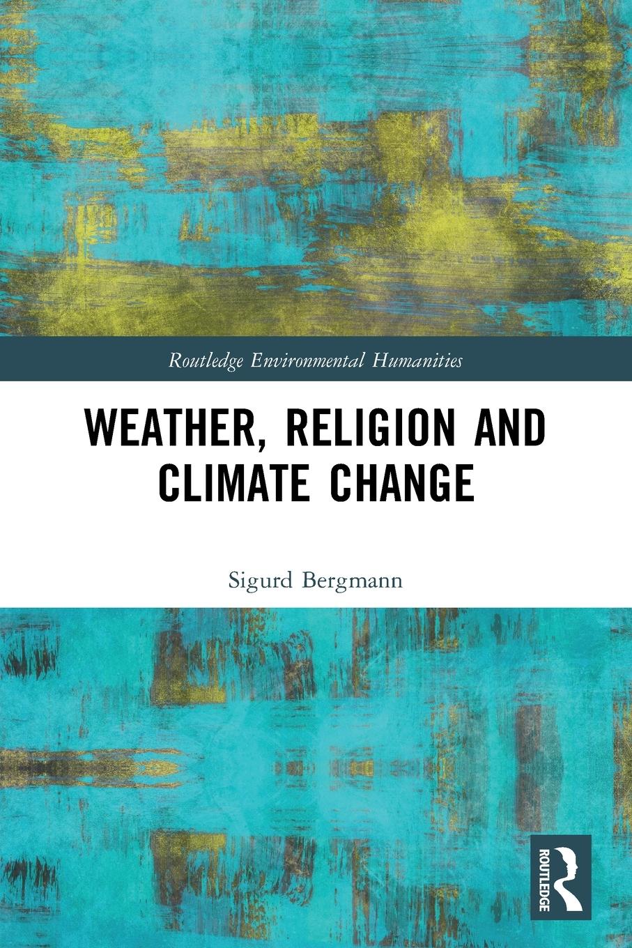 Cover: 9780367655198 | Weather, Religion and Climate Change | Sigurd Bergmann | Taschenbuch