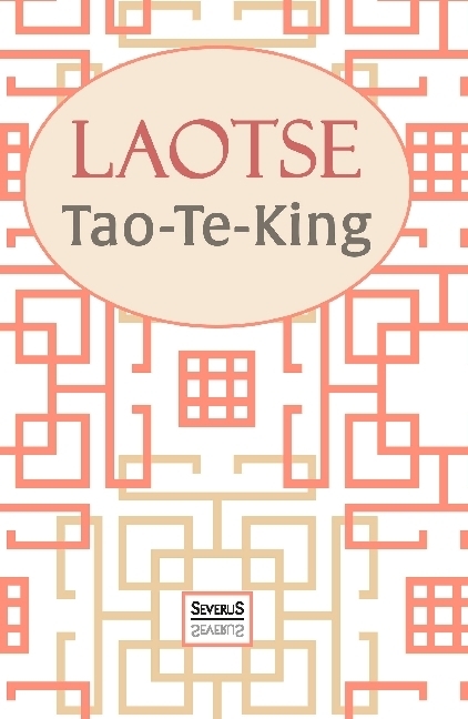 Cover: 9783958012646 | Tao-Te-King | Laotse | Taschenbuch | 160 S. | Deutsch | 2016 | Severus