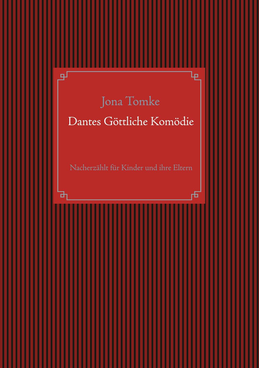 Cover: 9783752684162 | Dantes Göttliche Komödie | Nacherzählt für Kinder und ihre Eltern