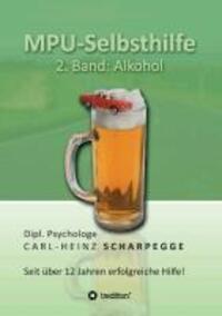 Cover: 9783849551193 | MPU-Selbsthilfe, Alkohol | Band 2: Alkohol | Carl-Heinz Scharpegge