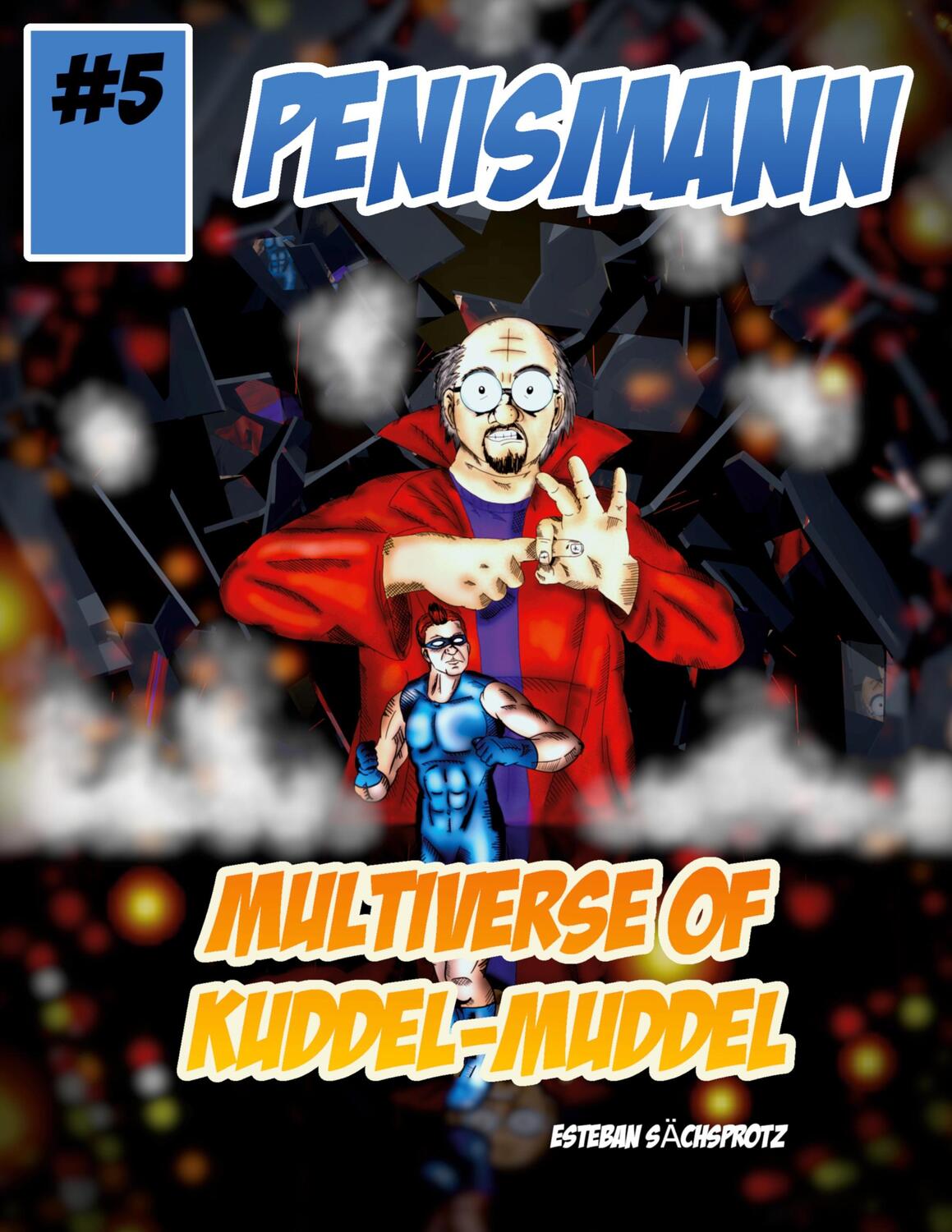 Cover: 9783757806057 | Penismann | Multiverse of Kuddel-Muddel | Esteban Sächsprotz | Buch