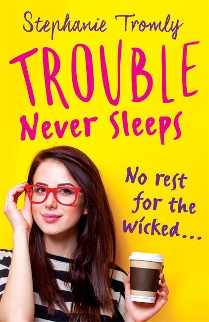 Cover: 9781471406416 | Trouble Never Sleeps | Stephanie Tromly | Taschenbuch | 304 S. | 2018