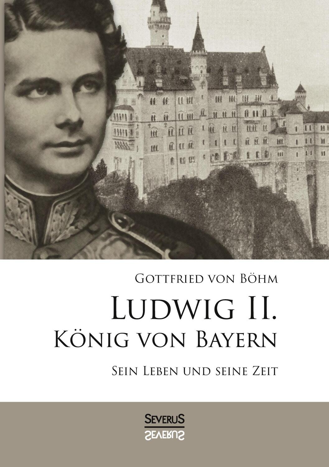 Cover: 9783958010062 | Ludwig II. König von Bayern | Sein Leben und seine Zeit | Böhm | Buch