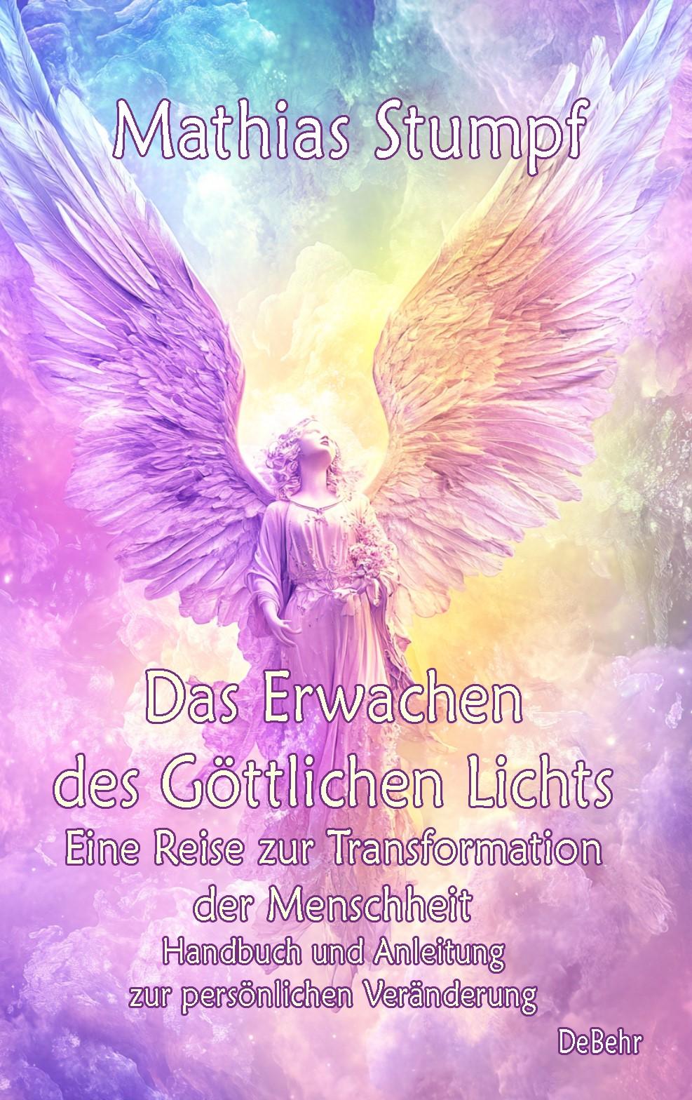 Cover: 9783987272714 | Das Erwachen des Göttlichen Lichts | Mathias Stumpf | Taschenbuch