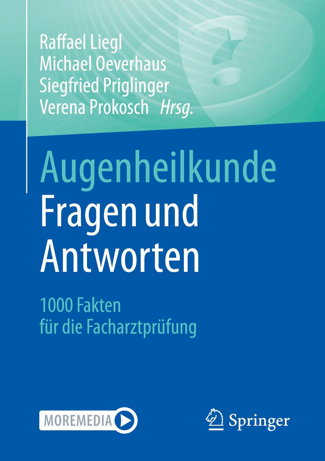 Cover: 9783662642665 | Augenheilkunde Fragen und Antworten | Raffael Liegl (u. a.) | Bundle