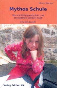 Cover: 9783868410037 | Mythos Schule | Ulrich Klemm | Taschenbuch | 90 S. | Deutsch | 2008
