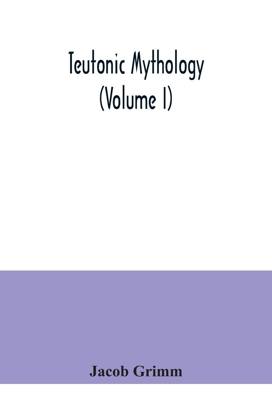 Cover: 9789354040368 | Teutonic mythology (Volume I) | Jacob Grimm | Taschenbuch | Paperback