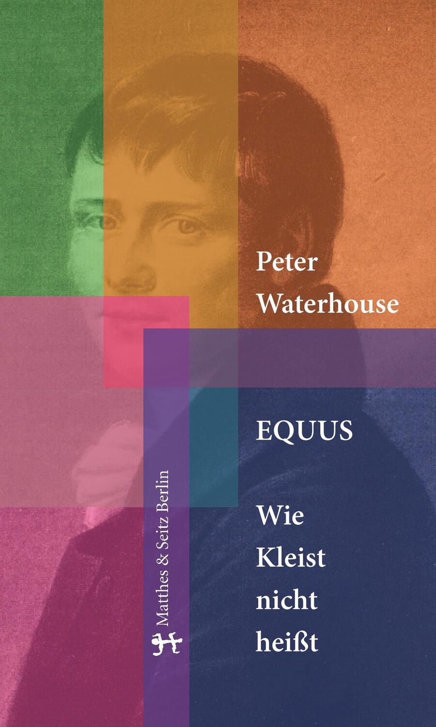 Cover: 9783957576408 | Equus. Wie Kleist nicht heißt | Peter Waterhouse | Buch | Deutsch
