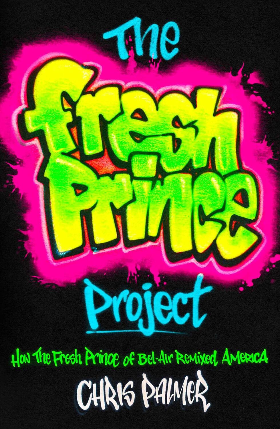 Cover: 9781982185176 | The Fresh Prince Project | Chris Palmer | Buch | Englisch | 2023