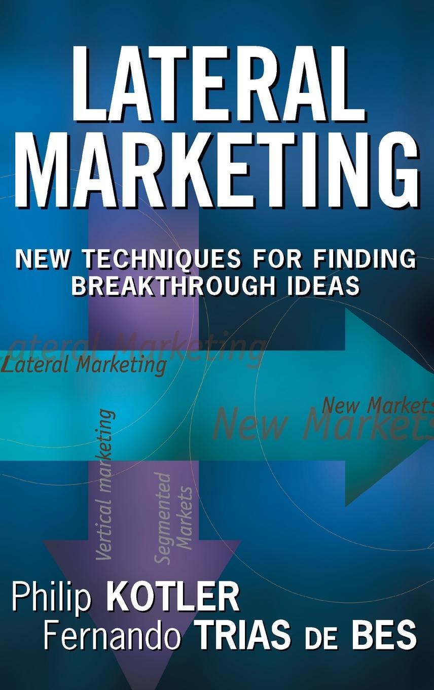 Cover: 9780471455165 | Lateral Marketing | New Techniques for Finding Breakthrough Ideas
