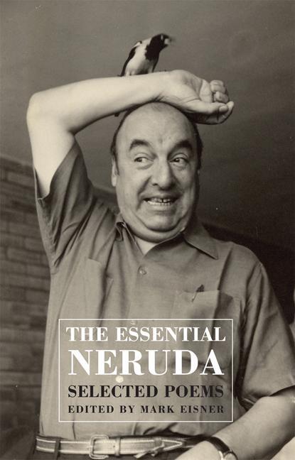 Cover: 9781852248628 | The Essential Neruda | Selected Poems | Pablo Neruda | Taschenbuch