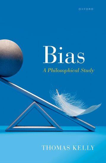 Cover: 9780192842954 | Bias | A Philosophical Study | Thomas Kelly | Buch | Gebunden | 2022
