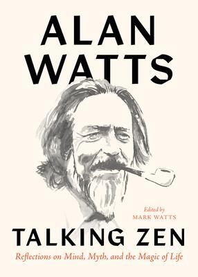 Cover: 9781645470960 | Talking Zen | Reflections on Mind, Myth, and the Magic of Life | Watts
