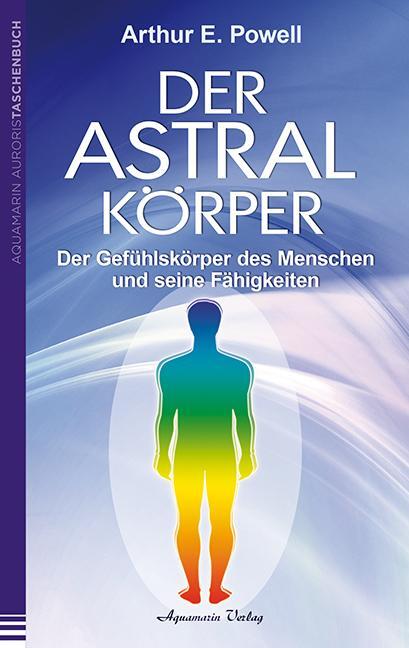 Cover: 9783894276454 | Der Astralkörper | Arthur E. Powell | Taschenbuch | Deutsch | 2013