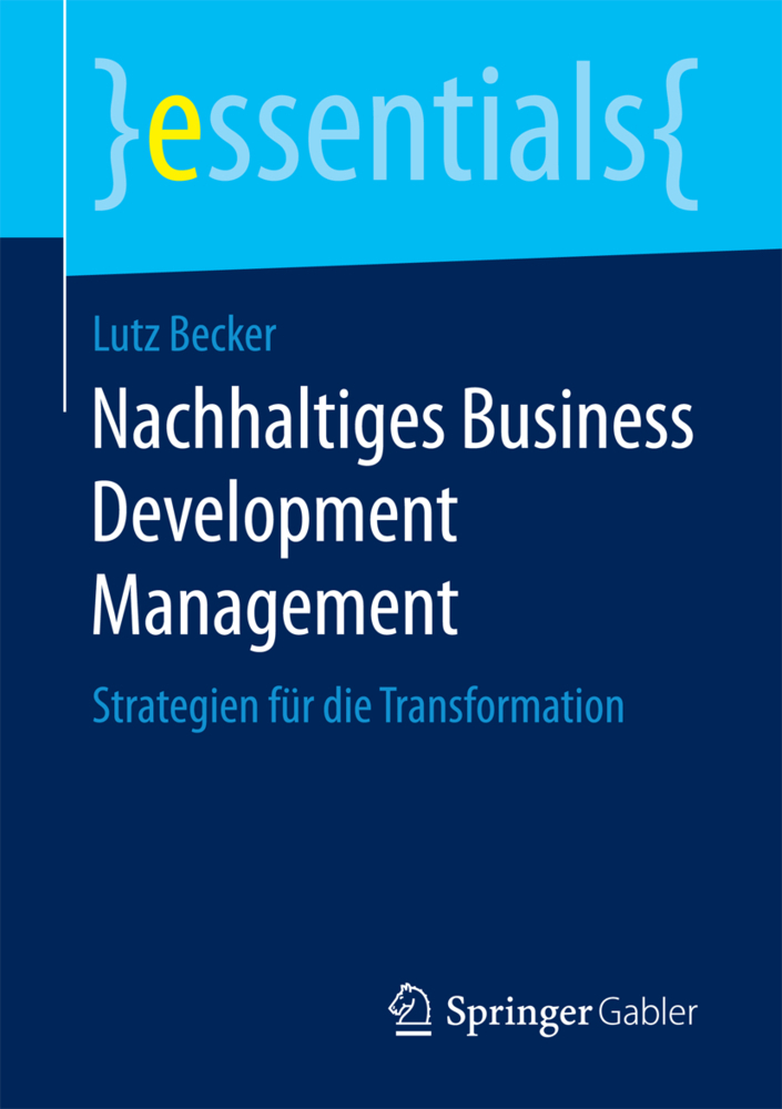 Cover: 9783658200886 | Nachhaltiges Business Development Management | Lutz Becker | Buch