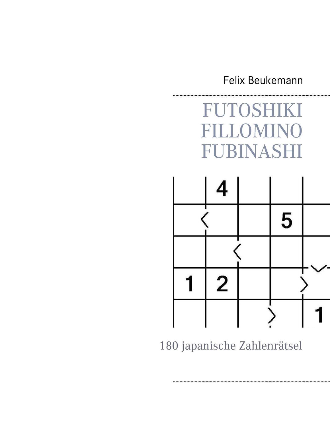 Cover: 9783844806793 | Futoshiki Fillomino Fubinashi | 180 japanische Zahlenrätsel | Buch