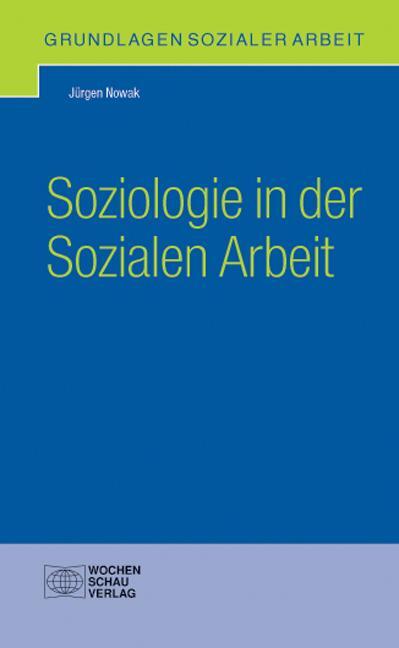 Cover: 9783899743159 | Soziologie in der Sozialen Arbeit | Jürgen Nowak | Taschenbuch | 2008