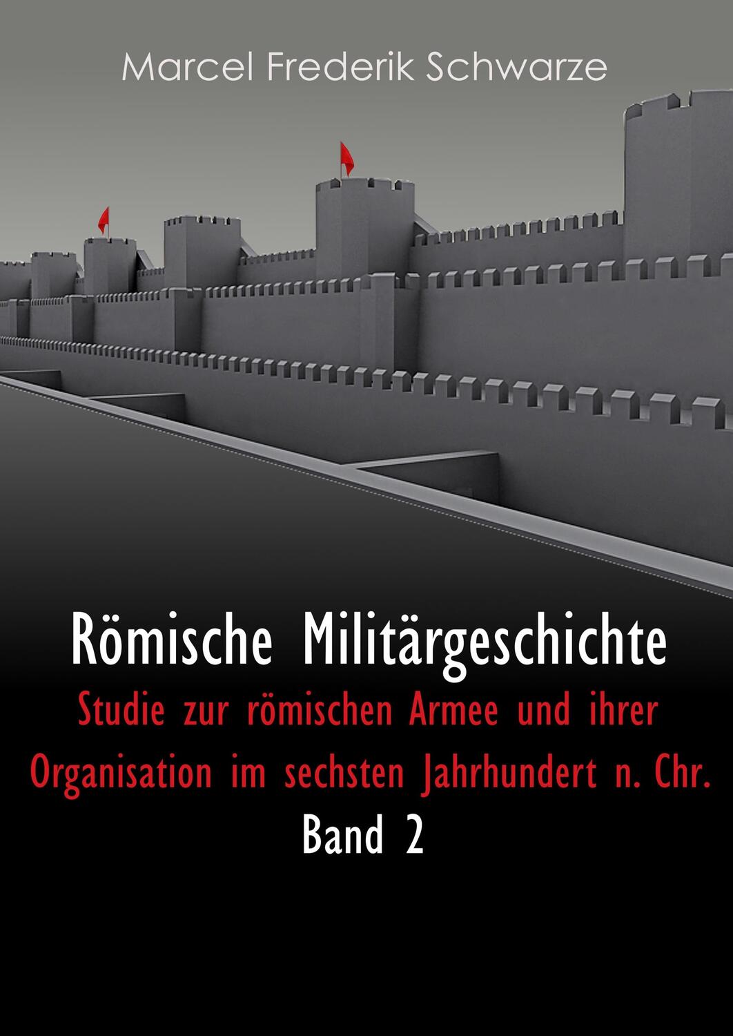 Cover: 9783746047645 | Römische Militärgeschichte Band 2 | Marcel Frederik Schwarze | Buch