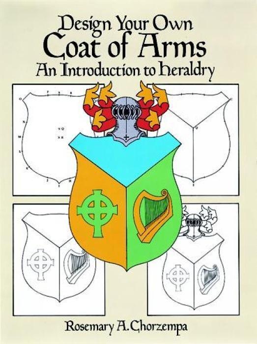 Cover: 9780486249933 | Design Your Own Coat of Arms: An Introduction to Heraldry | Chorzempa