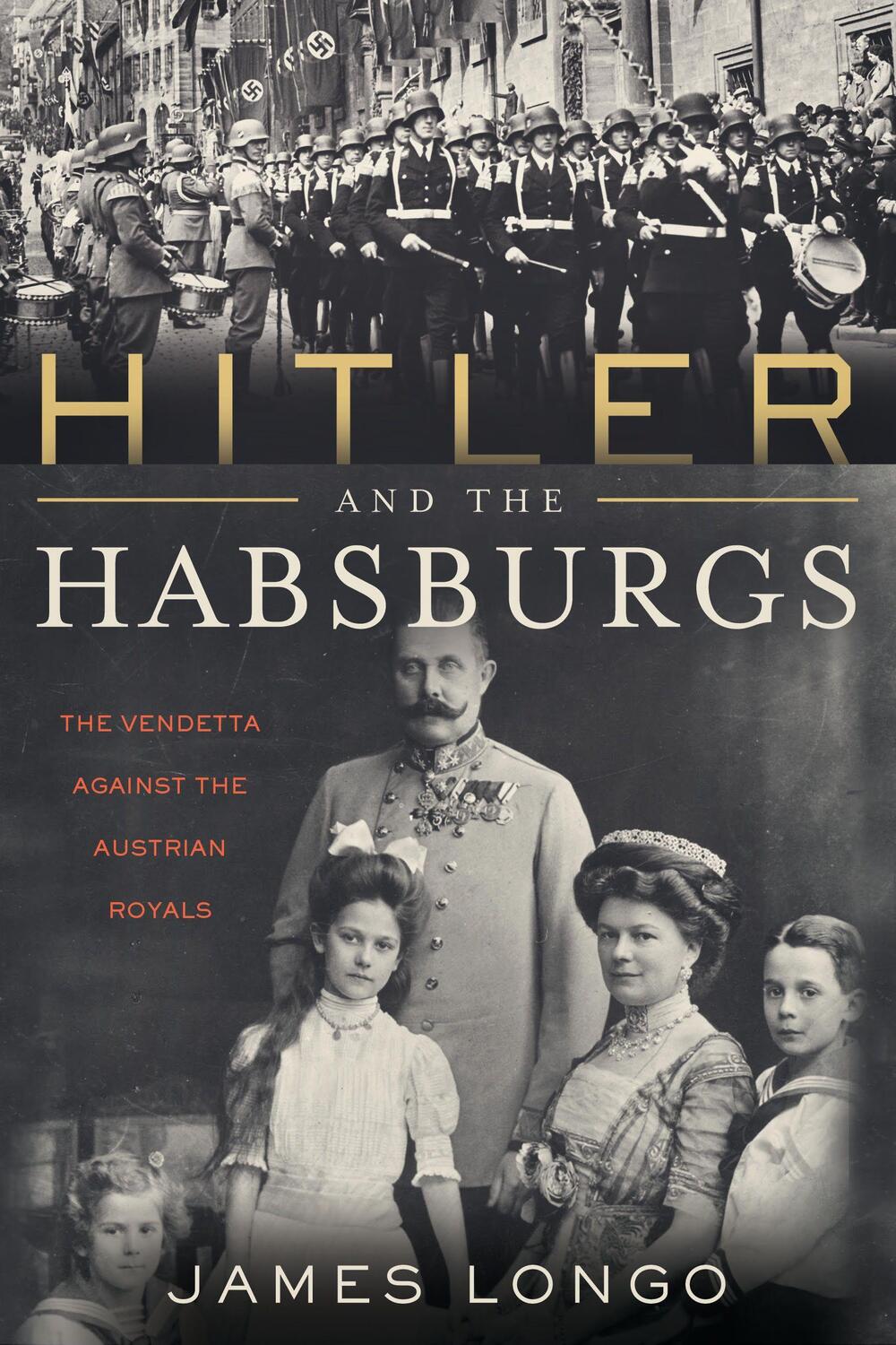 Cover: 9781635766509 | Hitler and the Habsburgs | The Vendetta Against the Austrian Royals