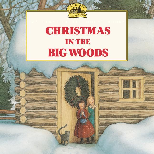 Cover: 9780064434874 | Christmas in the Big Woods: A Christmas Holiday Book for Kids | Wilder