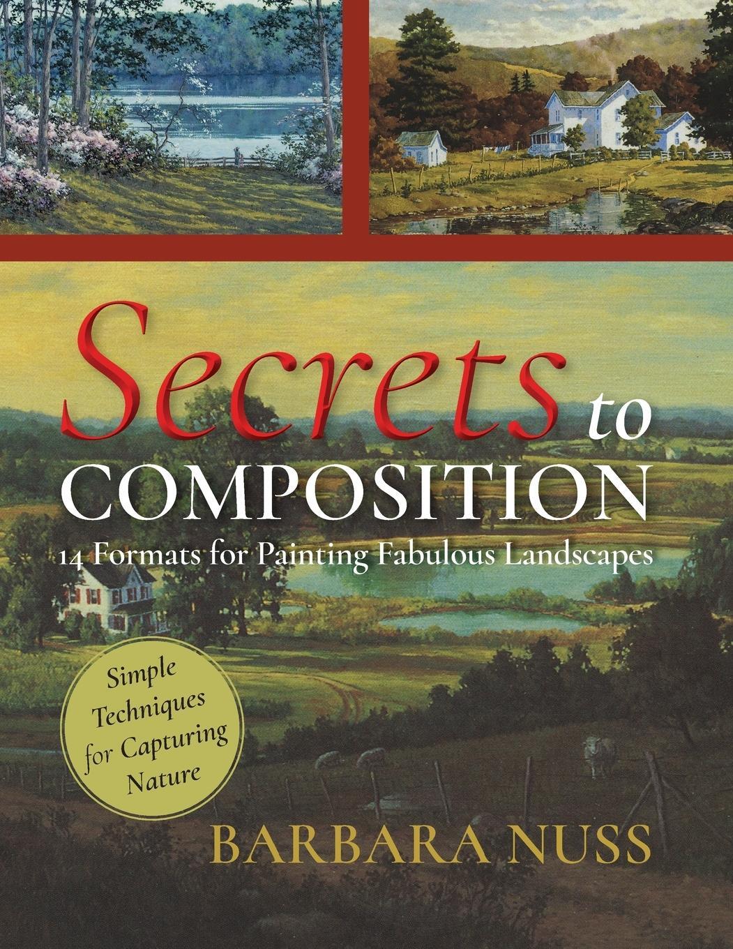 Cover: 9781635617986 | Secrets to Composition | 14 Formulas for Landscape Painting | Nuss