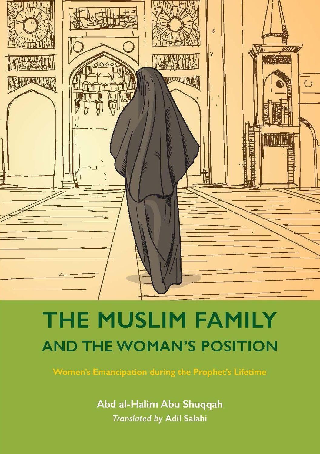 Cover: 9781847742056 | The Muslim Family and the Woman's Position | Abd al-Halim Abu Shuqqah