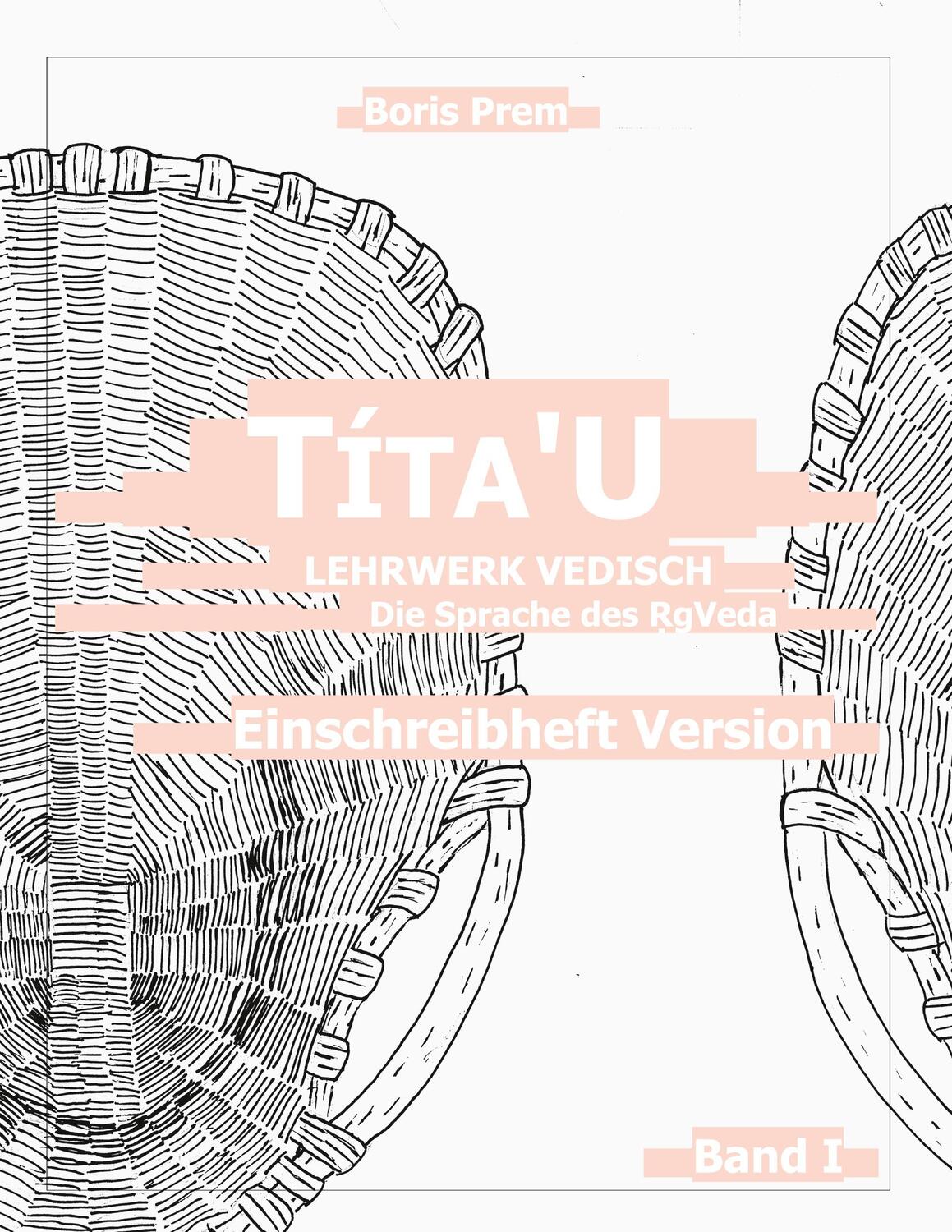 Cover: 9783754317662 | Títa'U, Einschreibheft Version, Band I | Boris Prem | Taschenbuch
