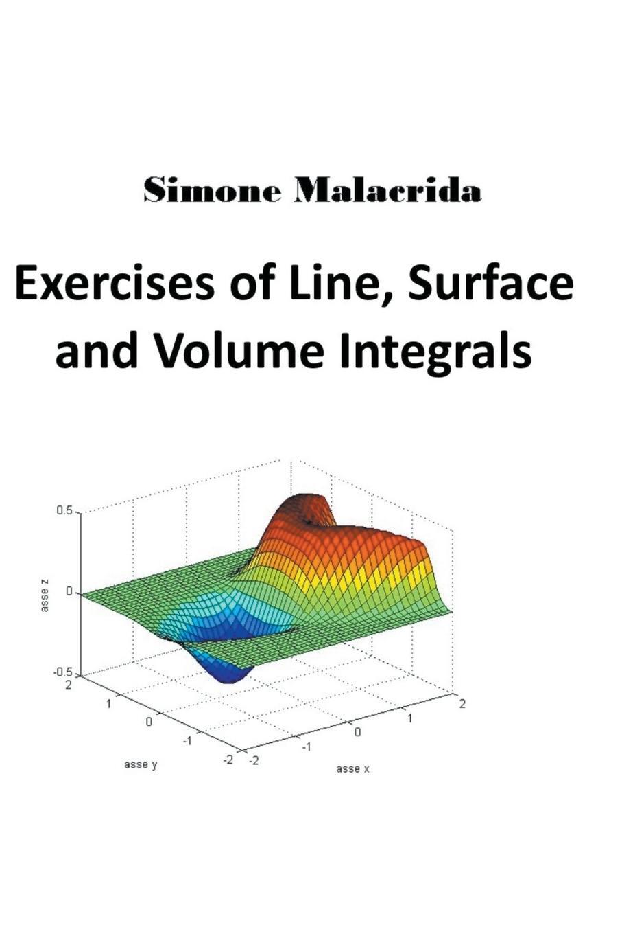 Cover: 9798215603987 | Exercises of Line, Surface and Volume Integrals | Simone Malacrida