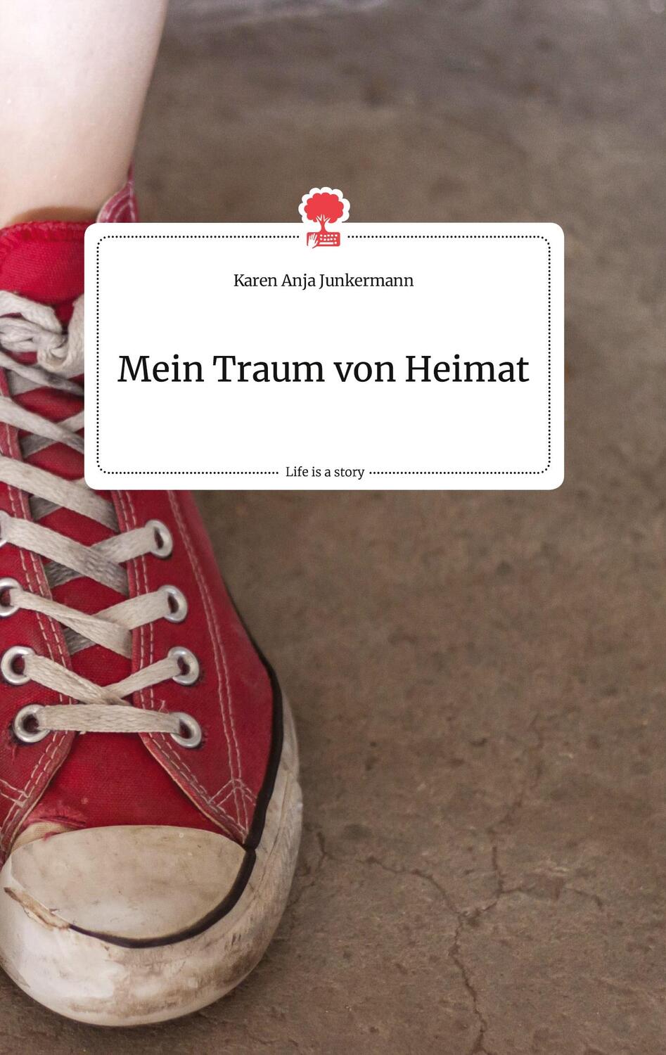 Cover: 9783710801822 | Mein Traum von Heimat. Life is a Story - story.one | Junkermann | Buch