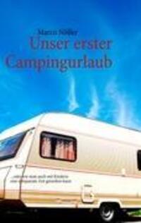 Cover: 9783844818154 | Unser erster Campingurlaub | Marco Nöller | Taschenbuch | Paperback