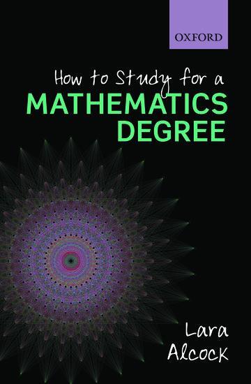 Cover: 9780199661329 | How to Study for a Mathematics Degree | Lara Alcock | Taschenbuch