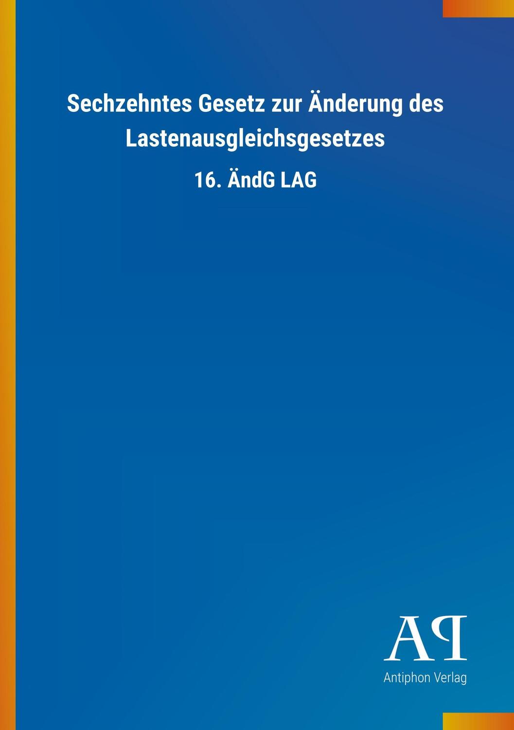 Cover: 9783731429760 | Sechzehntes Gesetz zur Änderung des Lastenausgleichsgesetzes | Verlag