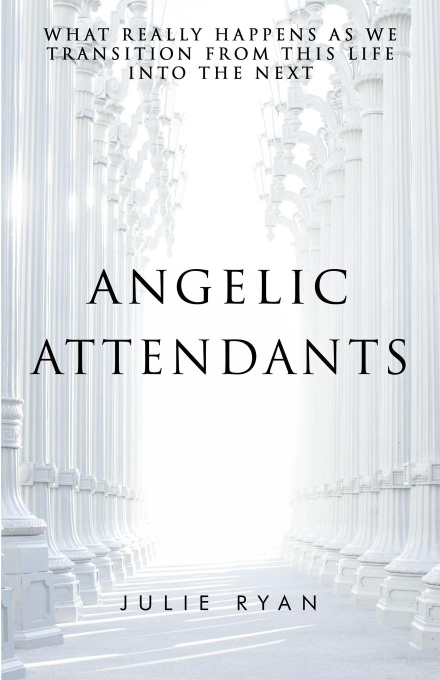 Cover: 9780999125946 | Angelic Attendants | Julie Ryan | Taschenbuch | Englisch | 2017