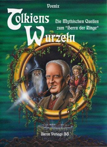 Cover: 9783905372199 | Tolkiens Wurzeln | 'Die Mythischen Quellen zum 'Herrn der Ringe''