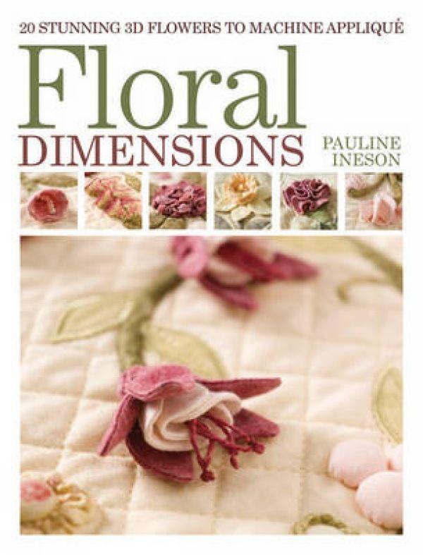 Cover: 9781446301814 | Floral Dimensions | 20 Stunning 3D Flowers to Machine Applique | Buch