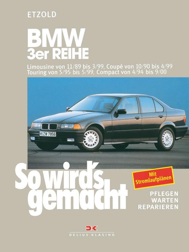 So wird's gemacht. BMW 3er Reihe 100 - 193 PS ab Sept. '90 - Etzold, Rüdiger