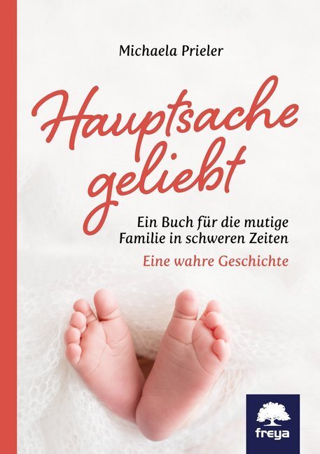 Cover: 9783990254110 | Hauptsache geliebt | Michaela Prieler | Taschenbuch | 2020 | Freya