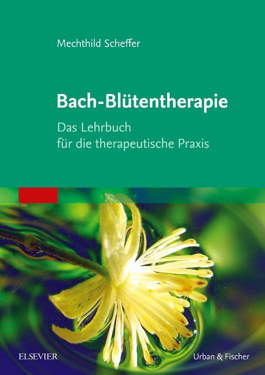 Cover: 9783437579004 | Bach-Blütentherapie | Das Lehrbuch für die therapeutische Praxis