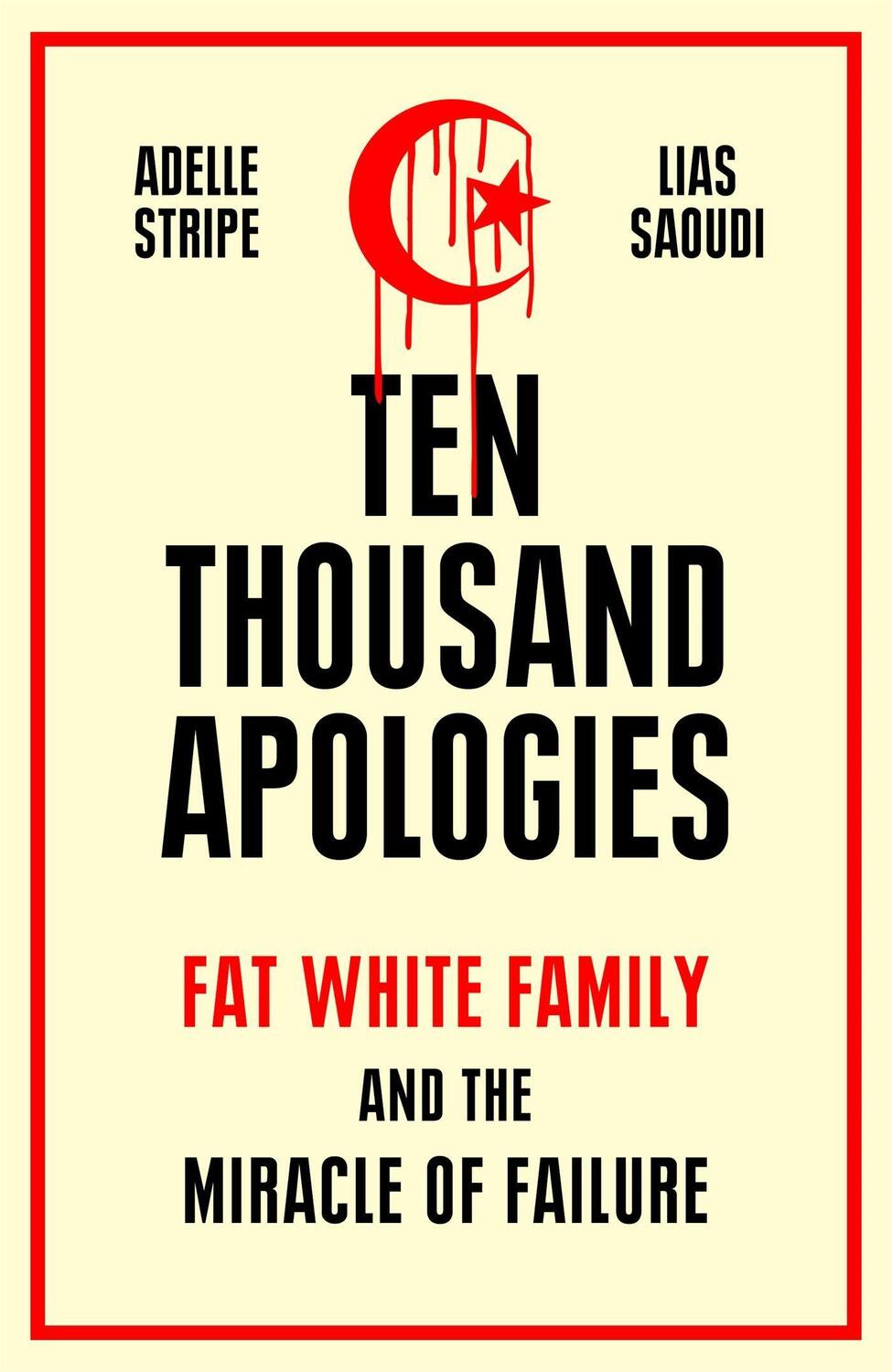 Cover: 9781474617840 | Ten Thousand Apologies | Fat White Family and the Miracle of Failure