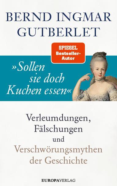 Cover: 9783958904989 | »Sollen sie doch Kuchen essen« | Bernd Ingmar Gutberlet | Buch | 2022