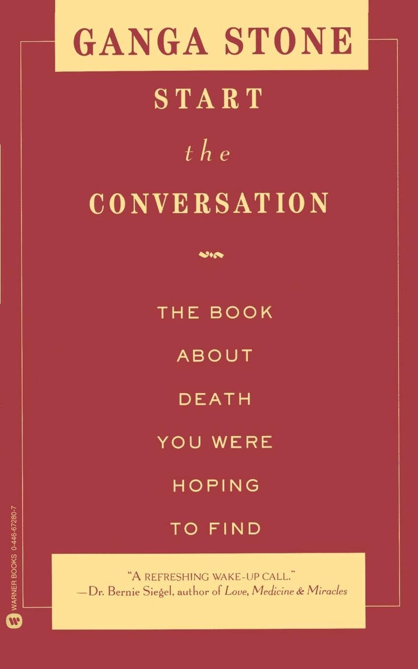 Cover: 9780446672801 | Start the Conversation | The Book about Death You Were Hoping to Find
