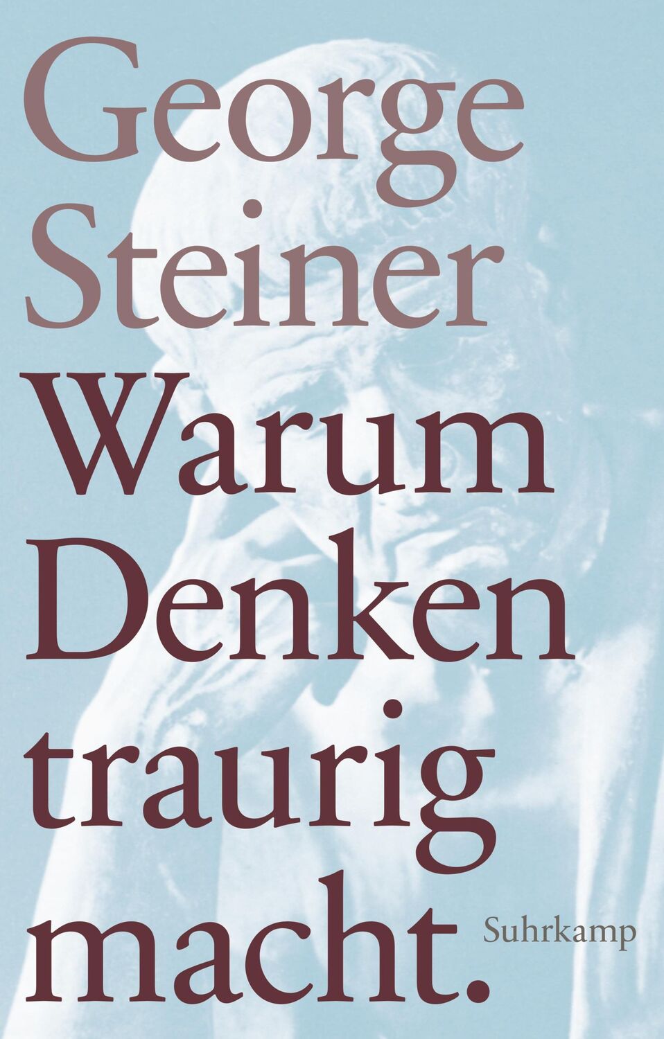 Cover: 9783518467336 | Warum Denken traurig macht | Zehn (mögliche) Gründe. Geschenkausgabe