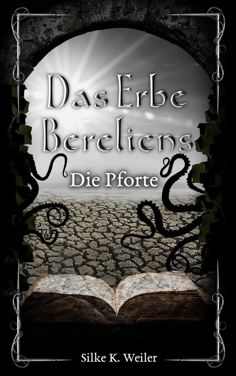 Cover: 9783756821686 | Das Erbe Bereliens | Die Pforte | Silke Katharina Weiler | Taschenbuch