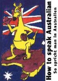 Cover: 9783943403008 | How to speak Australian | So spricht man in Australien | Sascha Exner